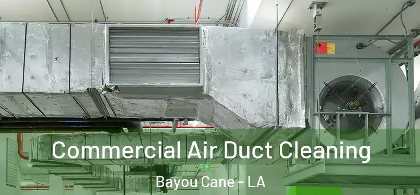 Commercial Air Duct Cleaning Bayou Cane - LA