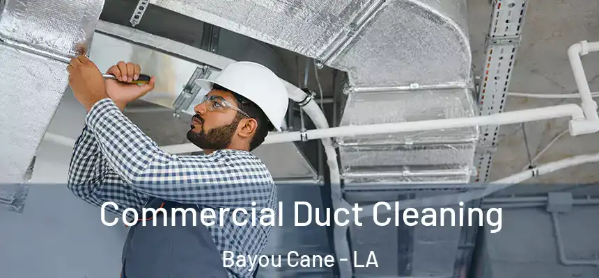  Commercial Duct Cleaning Bayou Cane - LA