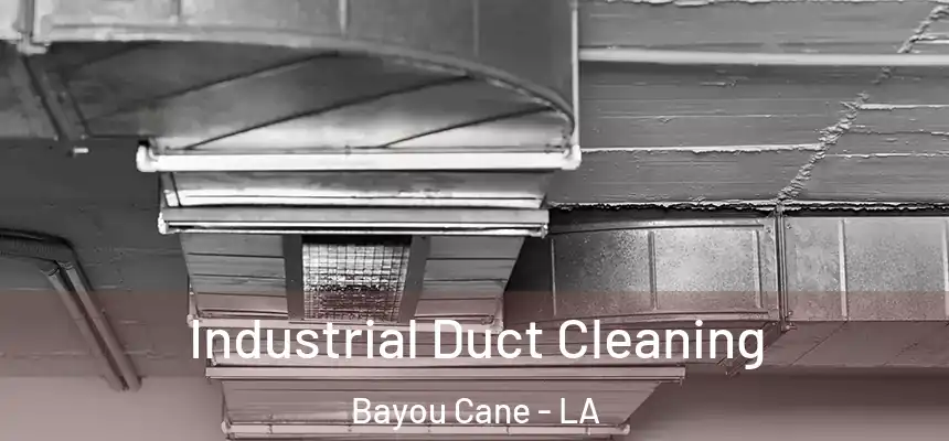  Industrial Duct Cleaning Bayou Cane - LA